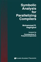Book cover of Symbolic Analysis for Parallelizing Compilers by Mohammad R. Haghighat
