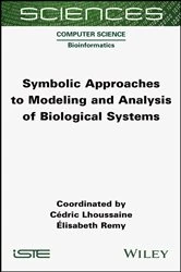 Book cover of Symbolic Approaches to Modeling and Analysis of Biological Systems by Cedric Lhoussaine