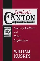 Book cover of Symbolic Caxton by William Kuskin