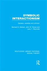 Book cover of Symbolic Interactionism (RLE Social Theory) by Bernard Meltzer