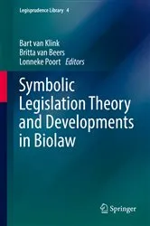 Book cover of Symbolic Legislation Theory and Developments in Biolaw by Bart van Klink