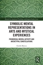 Book cover of Symbolic Mental Representations in Arts and Mystical Experiences by Giselle Manica