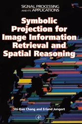 Book cover of Symbolic Projection for Image Information Retrieval and Spatial Reasoning by Shi-Kuo Chang