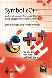 Book cover of SymbolicC++:An Introduction to Computer Algebra using Object-Oriented Programming (2nd ed.) by Kiat Shi Tan