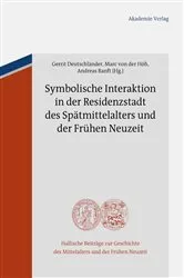 Book cover of Symbolische Interaktion in der Residenzstadt des Spätmittelalters und der Frühen Neuzeit by Gerrit Deutschländer