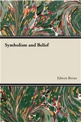 Book cover of Symbolism and Belief by Edwyn Bevan