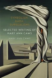 Book cover of Symbolism, Dada, Surrealisms by Mary Ann Caws