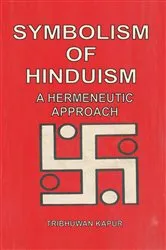 Book cover of Symbolism Of Hinduism A Hermeneutic Approach by Tribhuwan Kapur