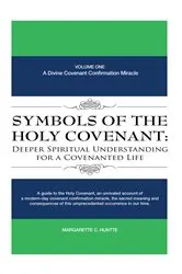 Book cover of Symbols of the Holy Covenant: Deeper Spiritual Understanding for a Covenanted Life by Margarette C. Huntte