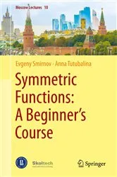 Book cover of Symmetric Functions: A Beginner's Course by Evgeny Smirnov