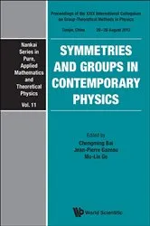 Book cover of Symmetries And Groups In Contemporary Physics - Proceedings Of The Xxix International Colloquium On Group-theoretical Methods In Physics by Chengming Bai