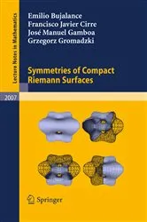 Book cover of Symmetries of Compact Riemann Surfaces by Emilio Bujalance