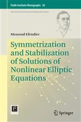 Book cover of Symmetrization and Stabilization of Solutions of Nonlinear Elliptic Equations by Messoud Efendiev