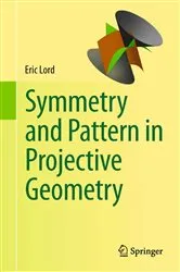 Book cover of Symmetry and Pattern in Projective Geometry by Eric Lord