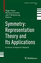 Book cover of Symmetry: Representation Theory and Its Applications by Roger Howe