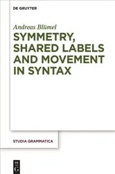 Book cover of Symmetry, Shared Labels and Movement in Syntax by Unknown