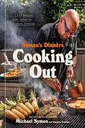 Book cover of Symon's Dinners Cooking Out by Michael Symon