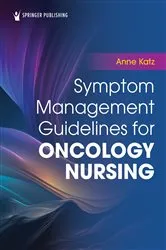 Book cover of Symptom Management Guidelines for Oncology Nursing by Anne Katz