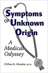 Book cover of Symptoms of Unknown Origin by Clifton K. Meador