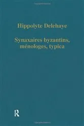 Book cover of Synaxaires byzantins, ménologes, typica by Hippolyte Delehaye
