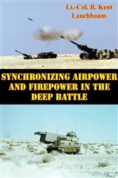 Book cover of Synchronizing Airpower And Firepower In The Deep Battle by Unknown