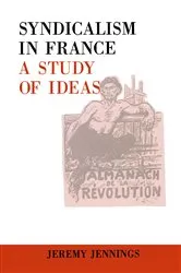 Book cover of Syndicalism in France by J.R. Jennings