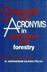 Book cover of Synonyms and Acronyms in Agriculture and Forestry by O. Anchanam Alagia Pillai
