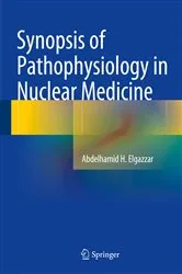 Book cover of Synopsis of Pathophysiology in Nuclear Medicine by Abdelhamid H. Elgazzar