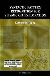 Book cover of Syntactic Pattern Recognition For Seismic Oil Exploration by Kou-yuan Huang