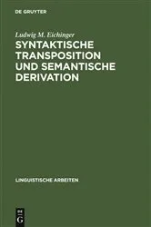Book cover of Syntaktische Transposition und semantische Derivation by Ludwig M. Eichinger
