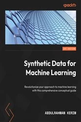 Book cover of Synthetic Data for Machine Learning by Abdulrahman Kerim