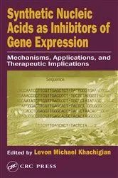 Book cover of Synthetic Nucleic Acids as Inhibitors of Gene Expression by Levon Michael Khachigian