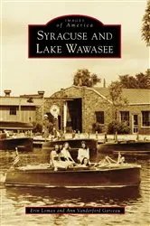 Book cover of Syracuse and Lake Wawasee by Erin Lomax