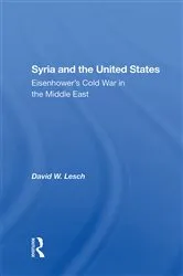 Book cover of Syria And The United States by David W. Lesch