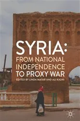 Book cover of Syria: From National Independence to Proxy War by Linda Matar