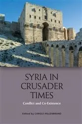 Book cover of Syria in Crusader Times by Carole Hillenbrand