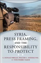 Book cover of Syria, Press Framing, and the Responsibility to Protect by E. Donald Briggs