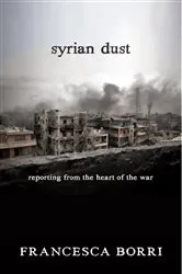 Book cover of Syrian Dust by Francesca Borri