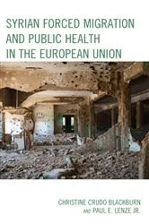 Book cover of Syrian Forced Migration and Public Health in the European Union by Christine Crudo Blackburn