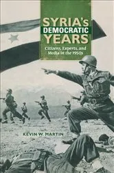 Book cover of Syria's Democratic Years by Kevin W. Martin
