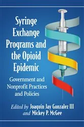 Book cover of Syringe Exchange Programs and the Opioid Epidemic by Joaquin Jay III Gonzalez