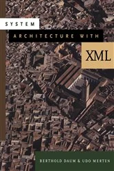 Book cover of System Architecture with XML by Berthold Daum