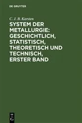 Book cover of System der Metallurgie: geschichtlich, statistisch, theoretisch und technisch, Erster Band by C. J. B. Karsten