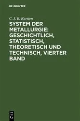 Book cover of System der Metallurgie: geschichtlich, statistisch, theoretisch und technisch, Vierter Band by C. J. B. Karsten