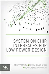 Book cover of System on Chip Interfaces for Low Power Design by Sanjeeb Mishra
