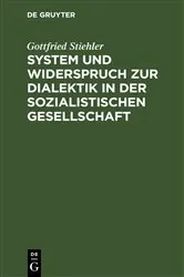 Book cover of System und Widerspruch zur Dialektik in der sozialistischen Gesellschaft by Gottfried Stiehler