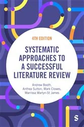 Book cover of Systematic Approaches to a Successful Literature Review (4th ed.) by Andrew Booth