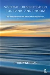Book cover of Systematic Desensitisation for Panic and Phobia by Rhona M. Fear