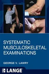 Book cover of Systematic Musculoskeletal Examinations by George V. Lawry