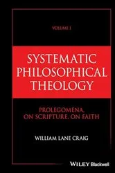 Book cover of Systematic Philosophical Theology, Volume 1 by William Lane Craig